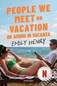 People we meet on vacation. Un amore in vacanza libro