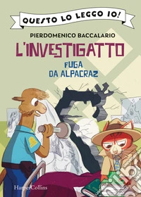 Fuga da Alpacraz. L'investigatto libro