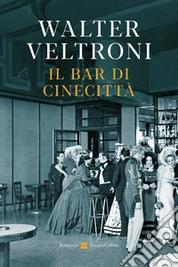 Il bar di Cinecittà libro