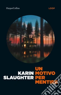 Un motivo per mentire. Un nuovo caso per Will Trent libro