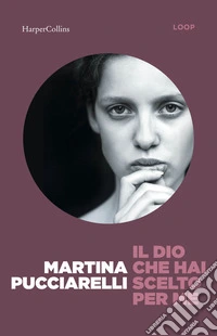 Il Dio che hai scelto per me libro