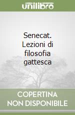Senecat. Lezioni di filosofia gattesca libro