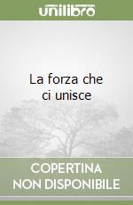 La forza che ci unisce