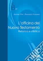 L'officina del Nuovo Testamento. Retorica e stilistica libro