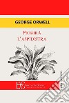 Fiorirà l'aspidistra libro