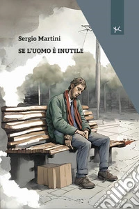 Se l'uomo è inutile