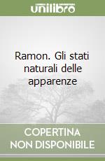 Ramon. Gli stati naturali delle apparenze