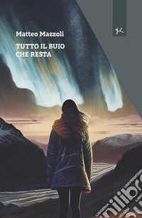 Tutto il buio che resta libro