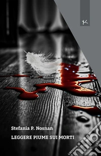 Leggere piume sui morti libro