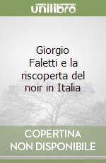 Giorgio Faletti e la riscoperta del noir in Italia libro