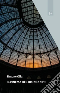 Il cinema del disincanto