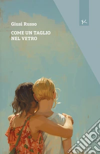 Come un taglio nel vetro libro