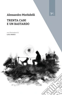 Trenta cani e un bastardo libro