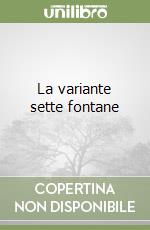 La variante sette fontane libro