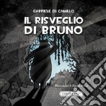 Il risveglio di Bruno. Ediz. illustrata libro