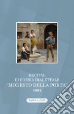 Recital di poesia dialettale. «Modesto Della Porta» 1961 libro