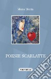 Poesie scarlatte libro