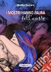 I mostri hanno paura dell'amore libro