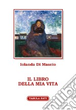 Il libro della mia vita libro