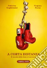 A corta distanza. Il mondo della boxe si racconta