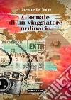 Giornale di un viaggiatore ordinario libro