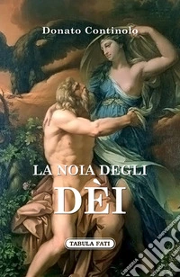 La noia degli dèi