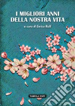 I migliori anni della nostra vita libro