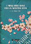 I migliori anni della nostra vita libro di Rulli E. (cur.)