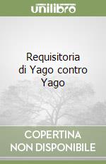 Requisitoria di Yago contro Yago libro