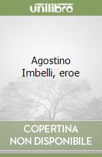 Agostino Imbelli, eroe libro