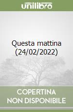 Questa mattina (24/02/2022) libro