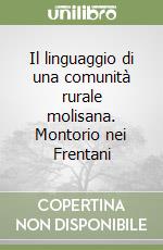 Il linguaggio di una comunità rurale molisana. Montorio nei Frentani