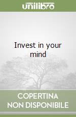 Invest in your mind