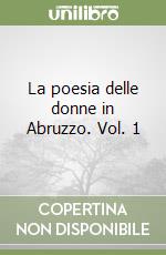 La poesia delle donne in Abruzzo. Vol. 1 libro