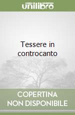 Tessere in controcanto libro