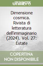 Dimensione cosmica. Rivista di letteratura dell'immaginario (2024). Vol. 27: Estate libro