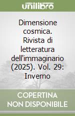 Dimensione cosmica. Rivista di letteratura dell'immaginario (2025). Vol. 29: Inverno libro