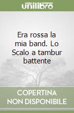 Era rossa la mia band. Lo Scalo a tambur battente libro