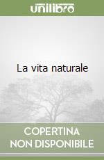 La vita naturale libro