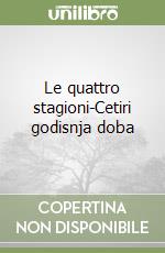 Le quattro stagioni-Cetiri godisnja doba libro