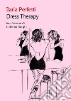 Dress Therapy libro di Perfetti Ilaria
