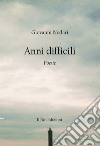 Anni difficili libro di Nodari Giovanni