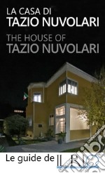La casa di Tazio Nuvolari-The house of Tazio Nuvolari. Ediz. bilingue libro
