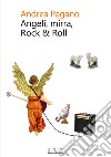 Angeli, mirra, Rock & Roll libro