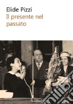 Il presente nel passato libro