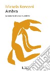 Ambra. Un romanzo di amore e vendetta libro