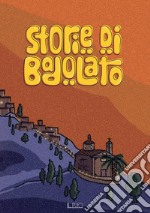 Storie di Badolato. Guida didattica per bambini sulle storie, le tradizioni e i luoghi di Badolato