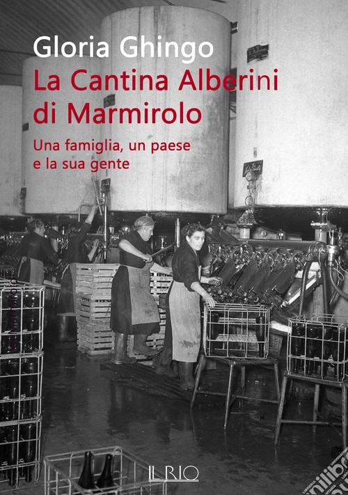 La cantina Alberini di Marmirolo. Una famiglia, un paese e la sua gente