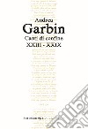 Canti di confine XXIII-XXIX libro di Garbin Andrea