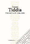 L'azzurro e il rosso cielo libro di Tiddia Tomaso